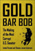 Gold Bar Bob: The Downfall of the Most Corrupt Us Senator by Isabel Vincent