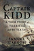 Captain Kidd: A True Story of Treasure and Betrayal by Samuel Marquis