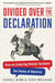 Divided Over the Declaration: How an Enduring Debate Sustains the Vision of America by David J. Bobb, Tony Williams