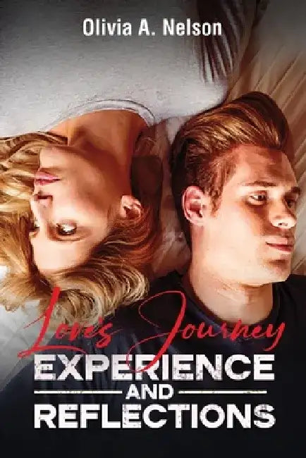 Love's Journey: Experiences and Reflections by Olivia A. Nelson