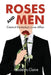 Roses and Men: Central Kentucky's Love Affair by Madelyn Claire