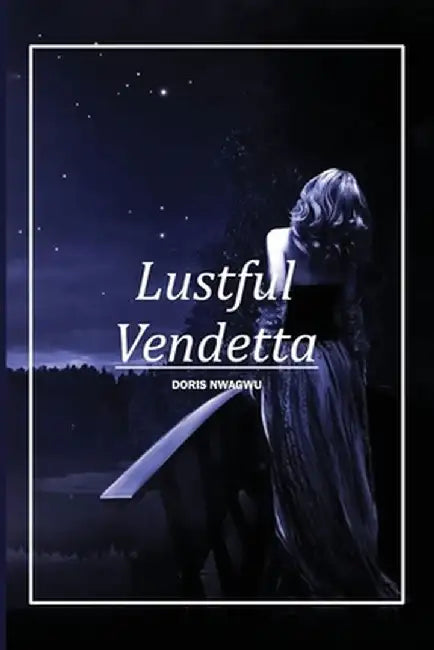 Lustful Vendetta by Doris Nwagwu