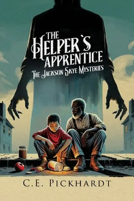 The Helper's Apprentice: The Jackson Skye Mysteries by C. E. Pickhardt