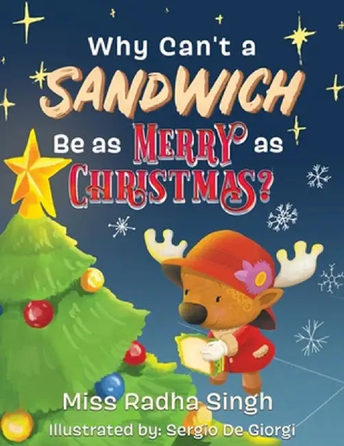 Why Can't a Sandwich Be as Merry as Christmas? by Radha Singh