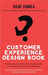 Customer Experience Design Book: Simplest Way to Understand the Fundamentals of Customer Experience in the Digital Age by Rajat Chawla