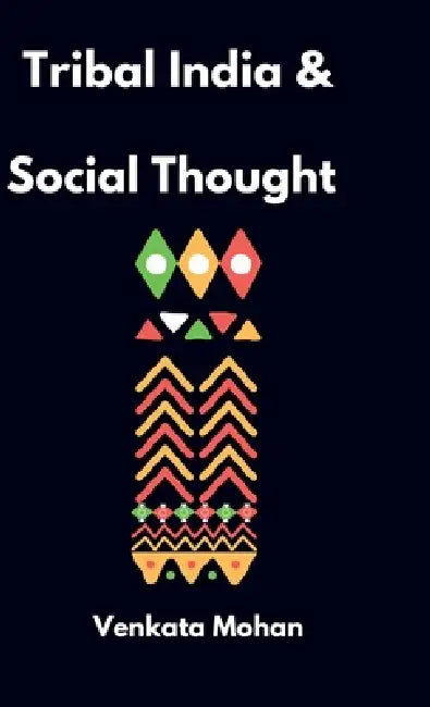 Tribal India and Social Thought by Venkata Mohan
