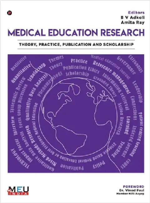 Medical Education Research: Theory, Practice, Publication and Scholarship by B V Adkoli
