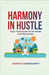 Harmony In Hustle: Yogic techniques to de-stress and rejuvenate by Santhi Chemudupati