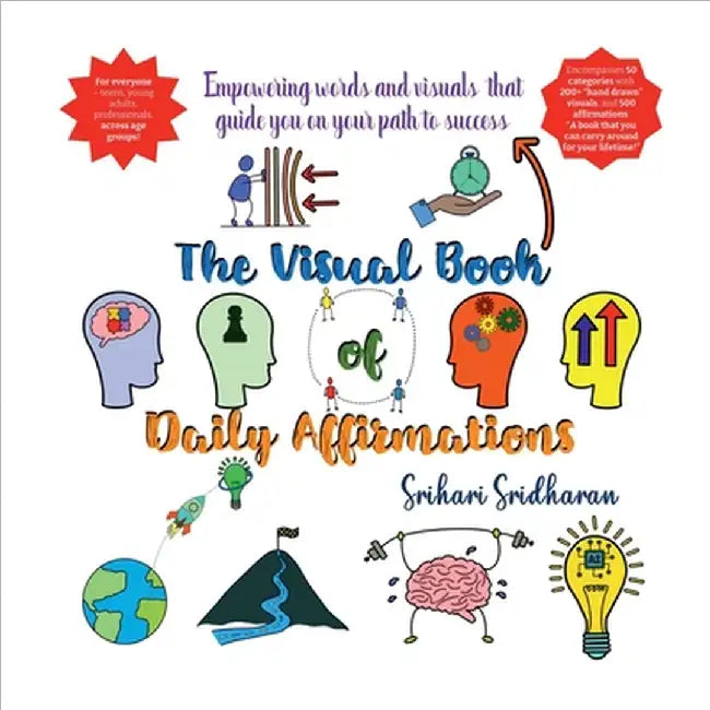 The Visual Book of Daily Affirmations: Empowering words and visuals that guide you on your path to success by Srihari Sridharan