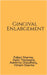 Gingival Enlargement: A handbook by Pallavi Sharma, Dwiti Thanawala, Himani Sharma Alankrita Chaudhary