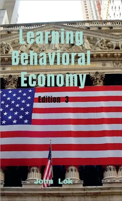 Learning Behavioral Economy edition 3 by John Lok