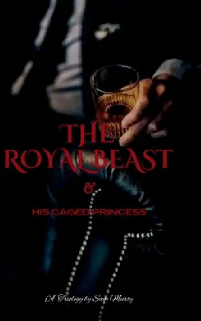 The Royal BEAST: & His Caged Princess by Sam Murty