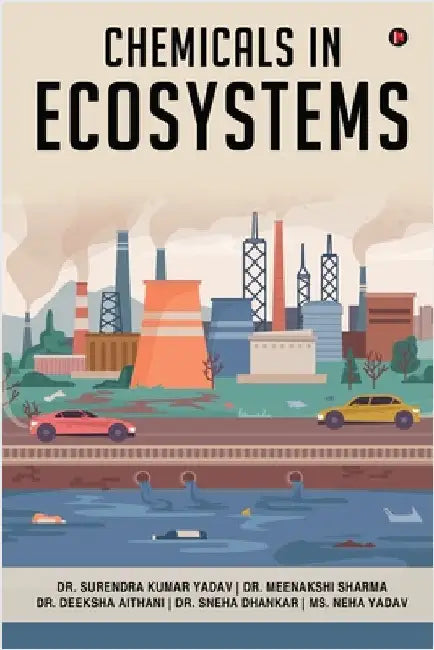 Chemicals in Ecosystems by Dr Surendra Kumar Yadav