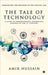The Tale of Technology: A Guide to Understanding Technology Business in the 21st Century by Amir Hussain