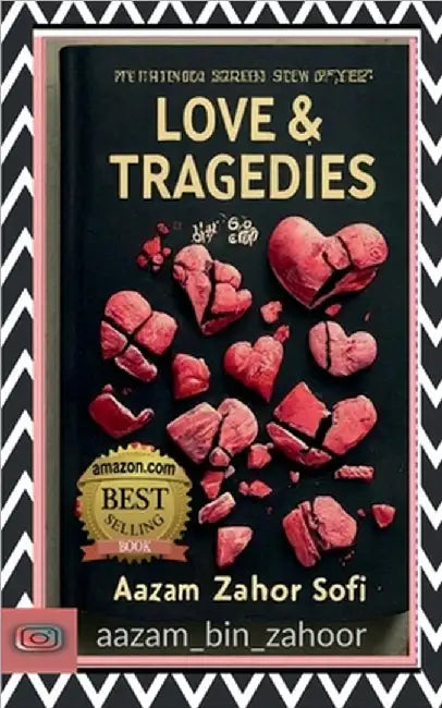 Love and Tragedies by Aazam Zahoor Sofi