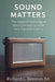 Sound Matters: The Impact of Technology on Music Consumption in the Early Twentieth Century by Richard L. Beeston Ba