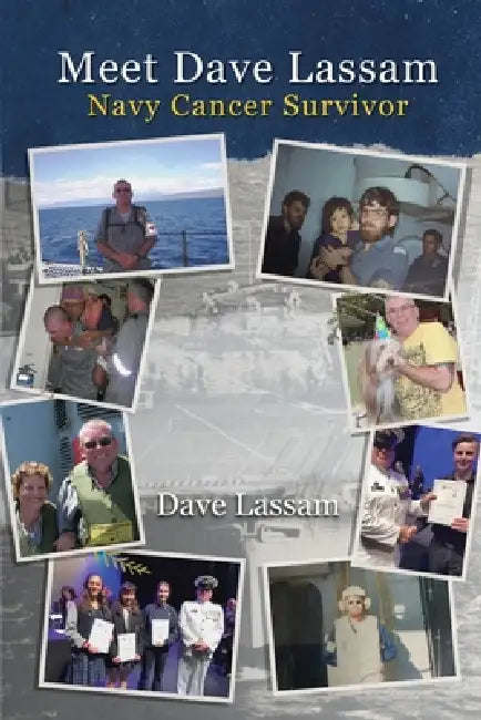 Meet Dave Lassam, Navy Cancer Survivor by Dave Lassam