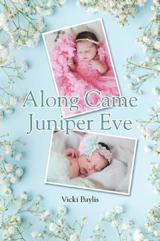 Along Came Juniper Eve by Vicki Baylis
