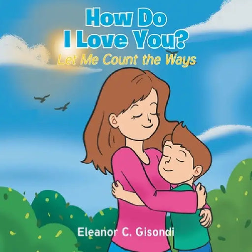 How Do I Love You?: Let Me Count the Ways by Eleanor C. Gisondi