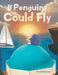 If Penguins Could Fly by Savannah Lampe