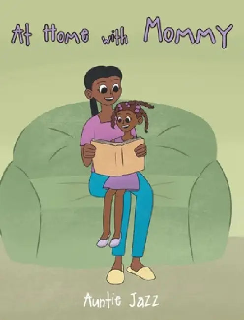 At Home with Mommy by Auntie Jazz