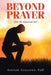 Beyond Prayer: Has He Answered Yet? by Adeyemi Adesanwo