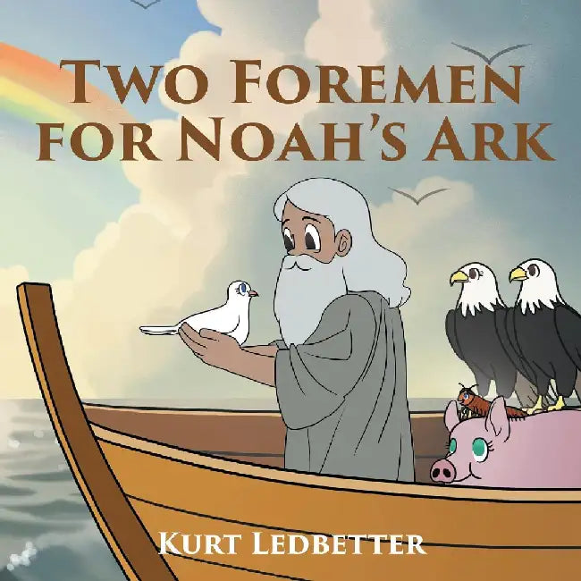 Two Foremen for Noah's Ark by Kurt Ledbetter