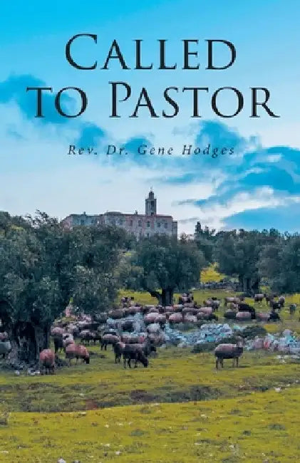 Called To Pastor by Gene Hodges