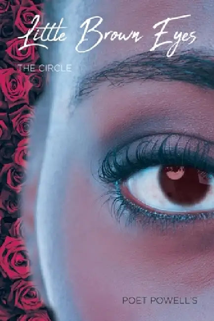 Little Brown Eyes: The Circle by Poet Powell's