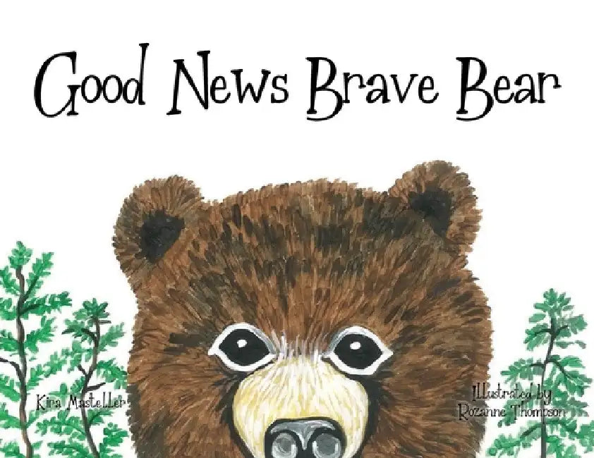 Good News Brave Bear by Kira Masteller