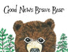 Good News Brave Bear by Kira Masteller