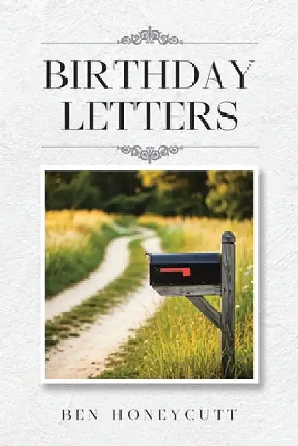 Birthday Letters by Ben Honeycutt