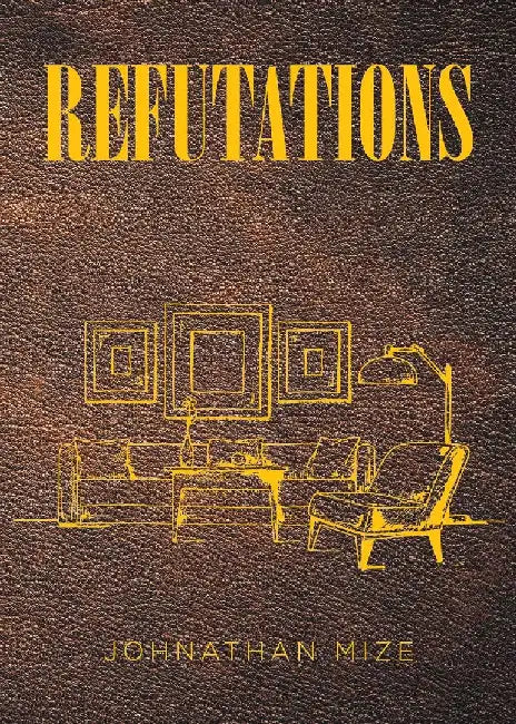 Refutations by Johnathan Mize