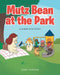 Mutz Bean at the Park: A Human Bean Story by Donna Gasbarro