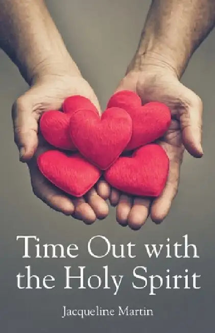 Time Out with the Holy Spirit by Jacqueline Martin