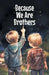Because We Are Brothers by Kate Kennedy