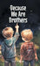 Because We Are Brothers by Kate Kennedy