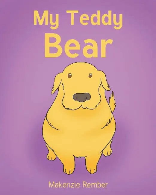 My Teddy Bear by Makenzie Rember