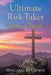 Ultimate Risk-Taker Jesus Christ by Margaret B. George
