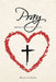 Pray: Reflections with God by Kristin Smith