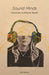 Sound Minds: Musicians on Mental Health by Mike Hilleary