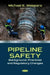 Pipeline Safety: Background, Practices and Regulatory Changes by Michael E. Massaro