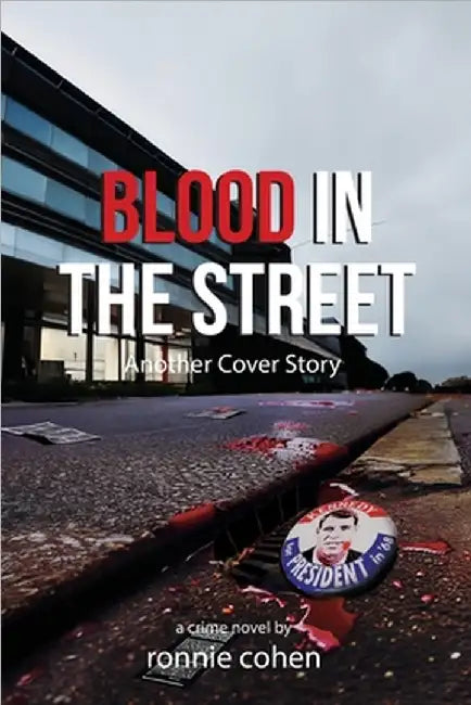 Blood In The Street: Another Cover Story by Ronnie Cohen