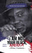 I Am Not Your Black, America: THE ONE & ONLY UNCLE ME'SHORN: The Astute Edition by Me'shorn T. Floyd Daniels