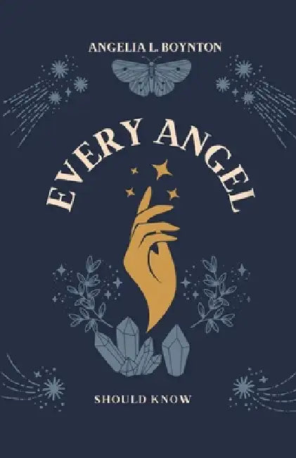 Every Angel Should Know by Angelia L. Boynton