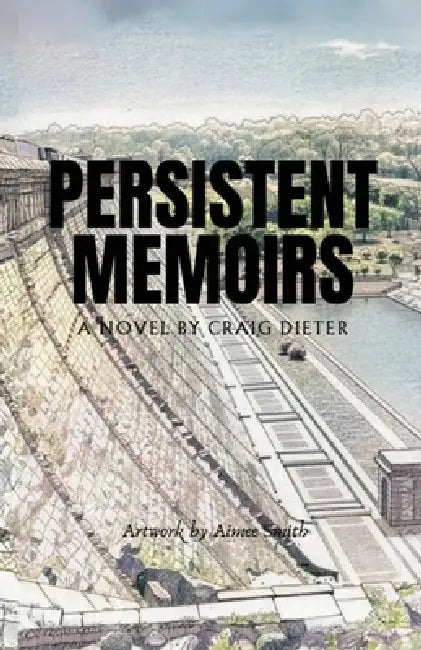 Persistent Memoirs by Craig Dieter
