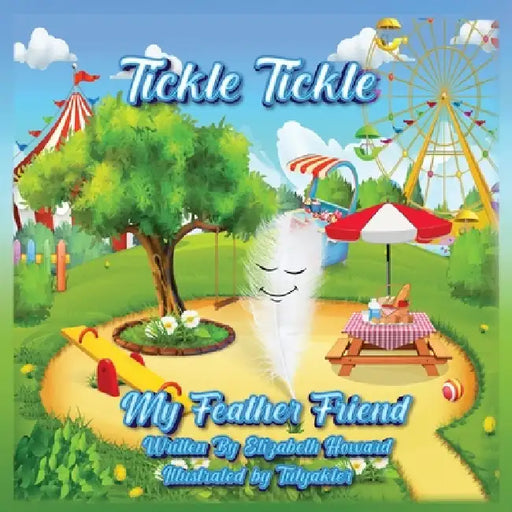 Tickle Tickle My Feather Friend by Elizabeth Howard