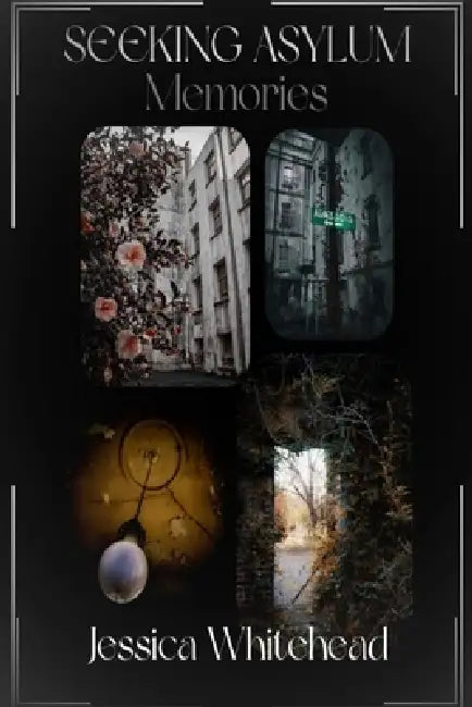 Seeking Asylum, Memories by Jessica Whithead