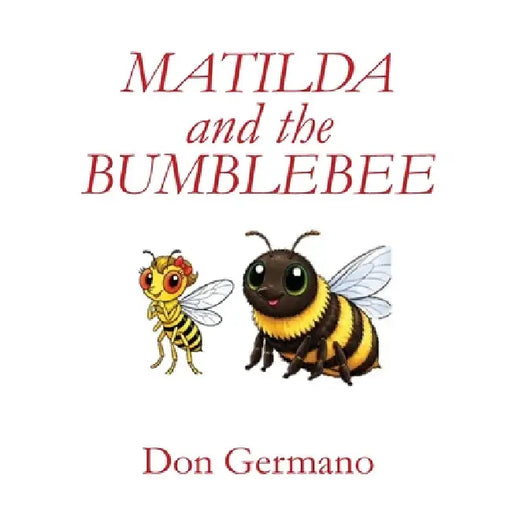 MATILDA and the BUMBLEBEE by Don Germano