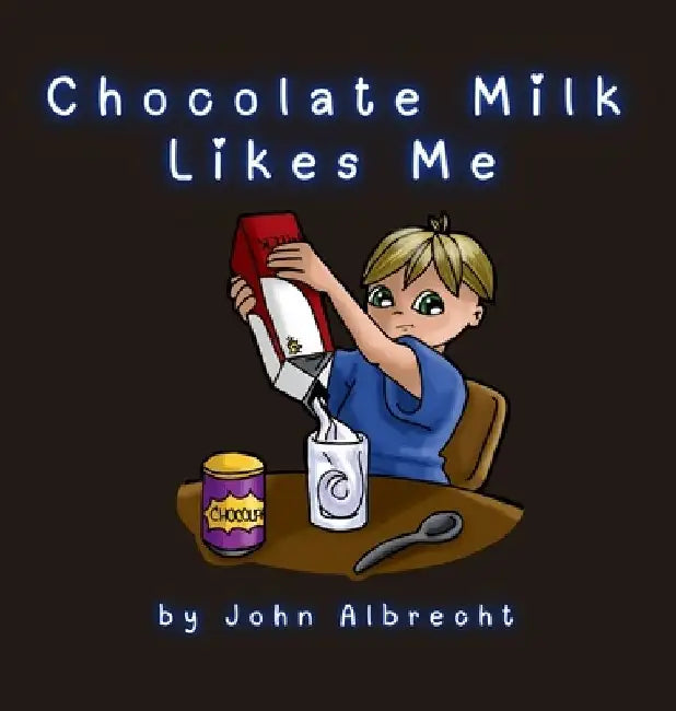 Chocolate Milk Likes Me by John Albrecht